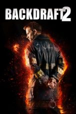 Nonton film Backdraft 2 (2019)